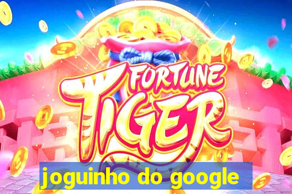 joguinho do google